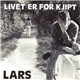 Lars - Livet Er For Kjipt